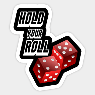Hold Your Roll Casino Dice Sticker